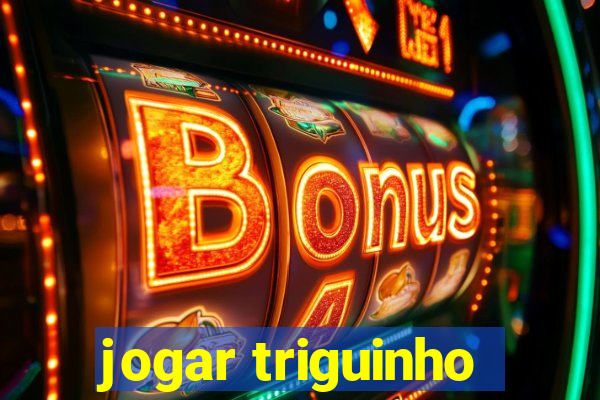 jogar triguinho